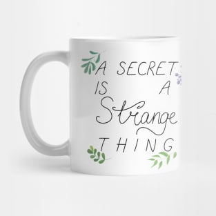 A Secret is A Strange Thing Mug